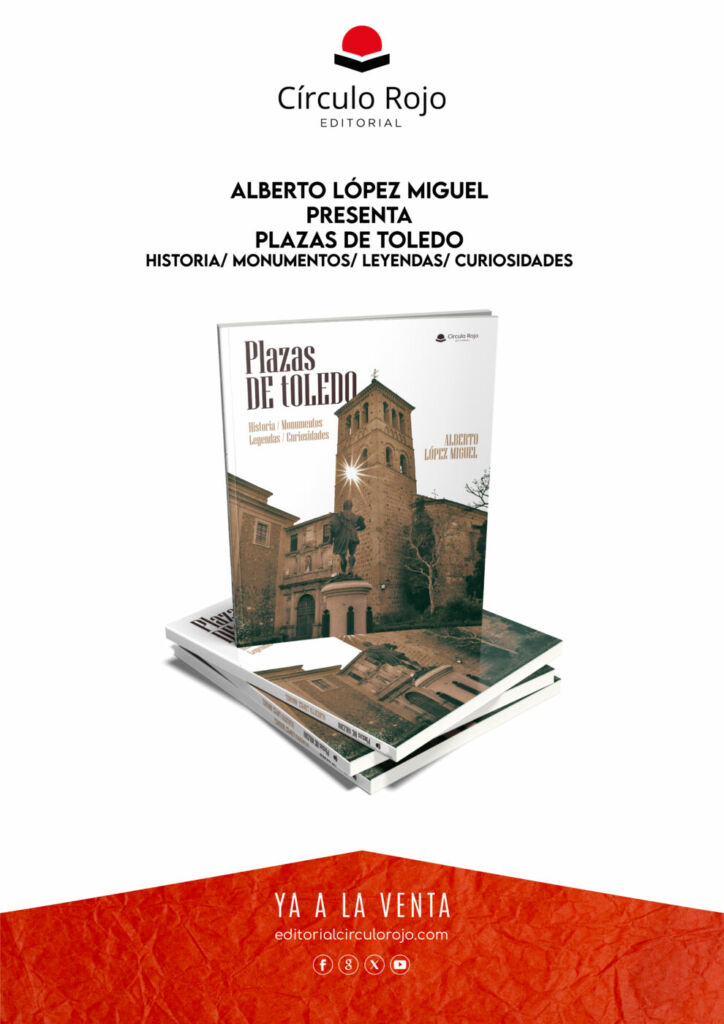 "Plazas de Toledo": Historia, monumentos, leyendas y curiosidades